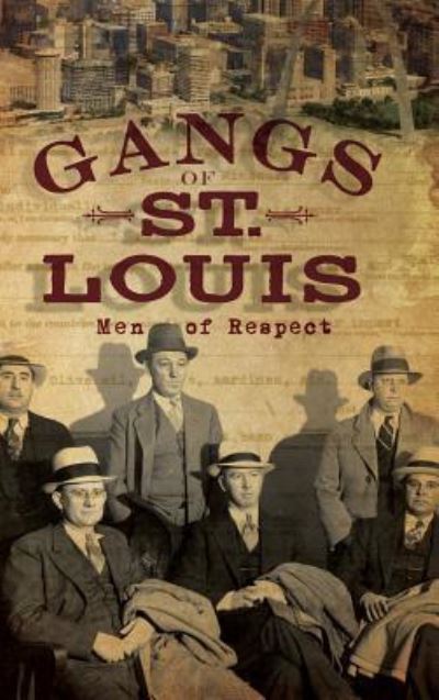 Cover for Daniel Waugh · Gangs of St. Louis (Hardcover Book) (2010)