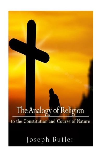 Cover for Joseph Butler · The Analogy of Religion to the Constitution and Course of Nature (Paperback Book) (2016)