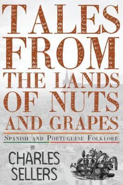 Cover for Charles Sellers · Tales from the Lands of Nuts and Grapes (Taschenbuch) (2017)