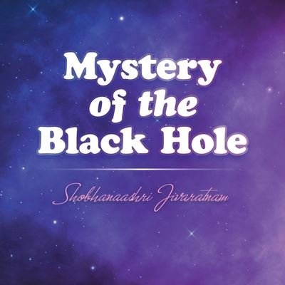 Cover for Shobhanaashri Jivaratnam · Mystery of the Black Hole (Taschenbuch) (2021)