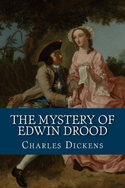 The Mystery of Edwin Drood - Dickens - Książki - Createspace Independent Publishing Platf - 9781544123714 - 25 lutego 2017