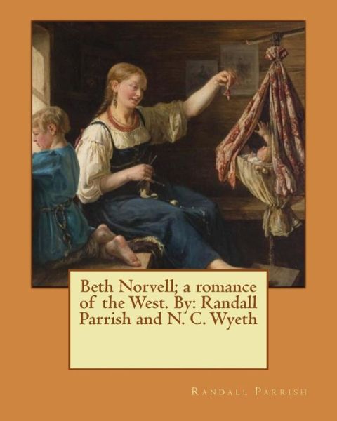 Cover for Randall Parrish · Beth Norvell; A Romance of the West. by (Paperback Book) (2017)