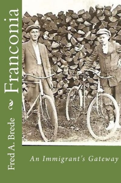 Franconia - Fred a Brede - Books - Createspace Independent Publishing Platf - 9781546356714 - April 27, 2017