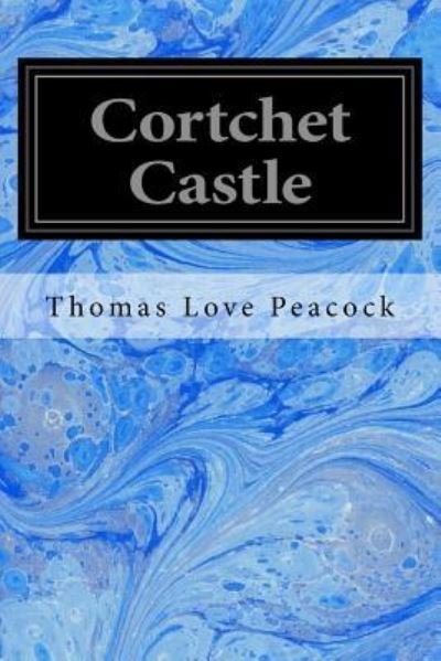 Cover for Thomas Love Peacock · Cortchet Castle (Paperback Book) (2017)