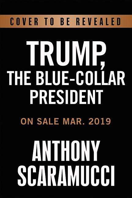 Cover for Anthony Scaramucci · Trump, the Blue-Collar President (Audiobook (CD)) (2018)