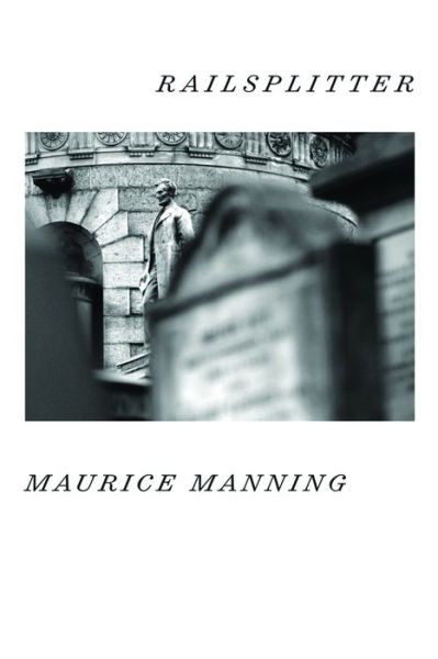 Cover for Maurice Manning · Railsplitter (Paperback Book) (2019)