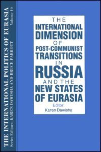 Cover for S. Frederick Starr · The International Politics of Eurasia: v. 10: The International Dimension of Post-communist Transitions in Russia and the New States of Eurasia (Paperback Book) [10 New edition] (1997)