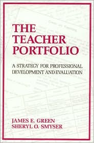 The Teacher Portfolio: A Strategy for Professional Development and Evaluation - James Green - Books - Rowman & Littlefield - 9781566763714 - June 28, 1998