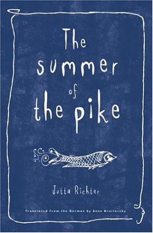 Cover for Jutta Richter · The Summer of the Pike (Hardcover Book) [Tra edition] (2006)