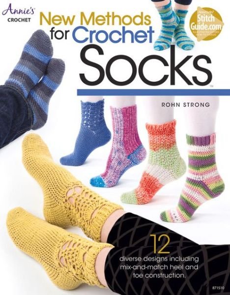 New Methods for Crochet Socks: 12 Diverse Designs - Rohn Strong - Boeken - Annie's - 9781573677714 - 1 augustus 2015