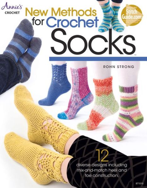 New Methods for Crochet Socks: 12 Diverse Designs - Rohn Strong - Books - Annie's - 9781573677714 - July 1, 2015