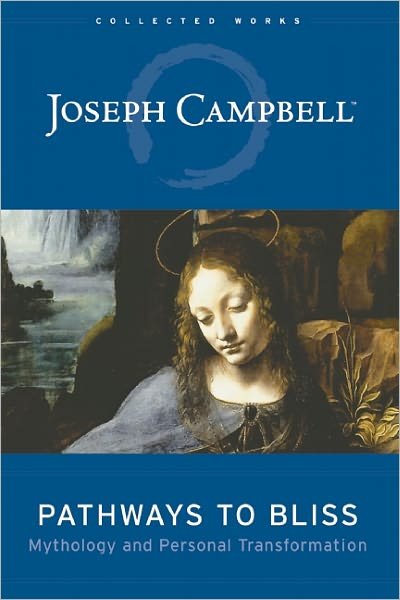 Cover for J. Campbell · Pathways to Bliss: Mythology and Personal Transformation (Gebundenes Buch) (2004)