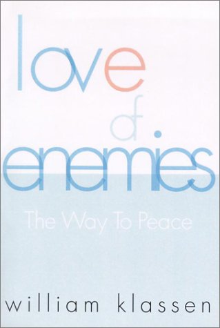 Cover for William Klassen · Love of Enemies: the Way to Peace (Paperback Book) (2002)