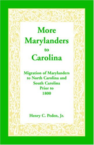 Cover for Henry C. Peden Jr · More Marylanders to Carolina: Migration of Marylanders to North Carolina and South Carolina Prior to 1800 (Paperback Book) (2009)