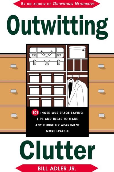 Cover for Bill Adler · Outwitting Clutter: 101 Truly Ingenious Space-saving Tips and Ideas to Make Any House or Apartment More Livable (Paperback Book) (2002)