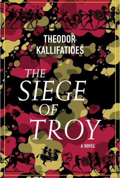 Cover for Theodor Kallifatides · The Siege Of Troy: A Novel (Paperback Book) (2019)