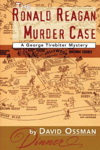 Cover for David Ossman · The Ronald Reagan Murder Case: a George Tirebiter Mystery (Pocketbok) [Thirteenth edition] (2006)