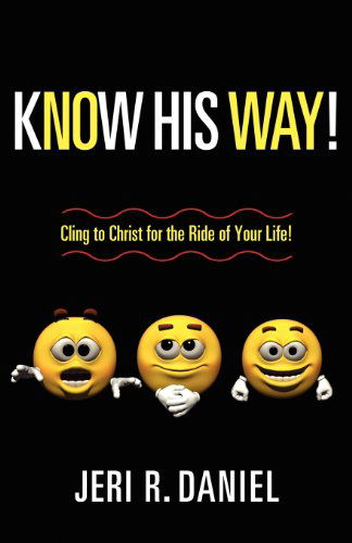 Know His Way - Jeri R. Daniel - Livros - Advantage Inspirational - 9781597552714 - 23 de novembro de 2011