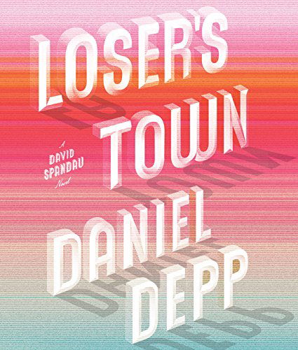 Cover for Daniel Depp · Loser's Town (David Spandau) (Audiobook (CD)) [Unabridged,unabridged; 9 Hours on 7 Cds edition] (2009)