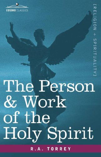 Cover for R. A. Torrey · The Person &amp; Work of the Holy Spirit (Taschenbuch) (2007)