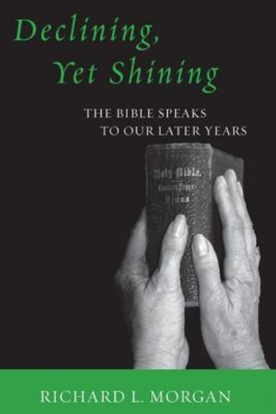 Cover for Richard L. Morgan · Declining, yet Shining (Book) (2009)