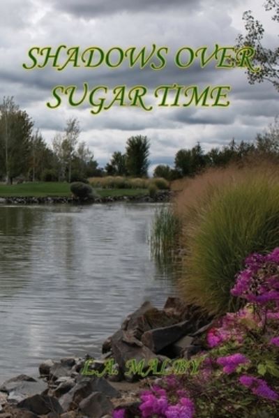 Cover for L a Malby · Shadows over Sugar Time (Paperback Book) (2019)