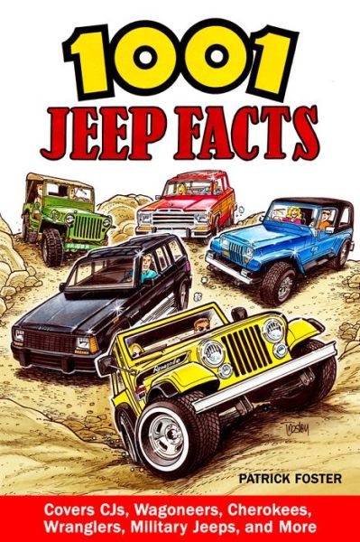 1001 Jeep Facts - Patrick Foster - Books - CarTech Inc - 9781613254714 - September 15, 2019