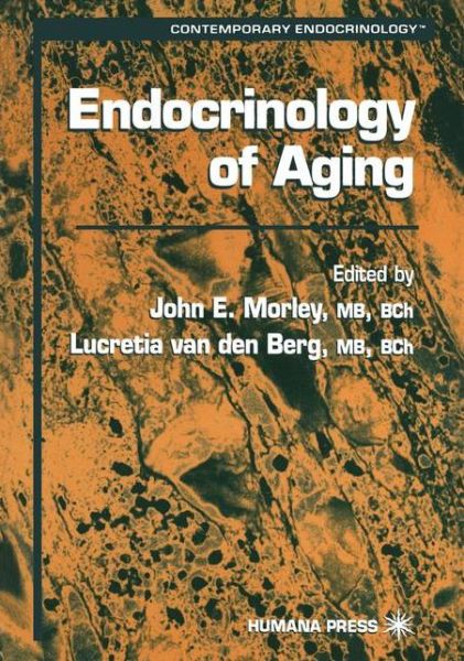 Cover for John E Morley · Endocrinology of Aging - Contemporary Endocrinology (Paperback Book) [Softcover reprint of the original 1st ed. 2000 edition] (2011)