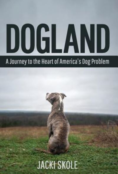 Cover for Jacki Skole · Dogland (Hardcover Book) (2018)