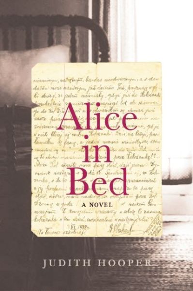 Cover for Judith Hooper · Alice In Bed: A Novel (Hardcover Book) (2015)