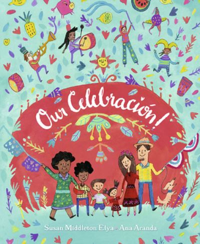 Cover for Susan Middleton Elya · Our celebracion! (Book) (2018)