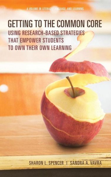 Cover for Sandra A. Vavra · Getting to the Common Core: Using Research-based Strategies That Empower Students to Own Their Own Achievement (Hc) (Hardcover Book) (2015)
