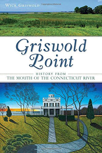 Cover for Wick Griswold · Griswold Point: History from the Mouth of the Connecticut River (Brief History) (Paperback Book) (2014)