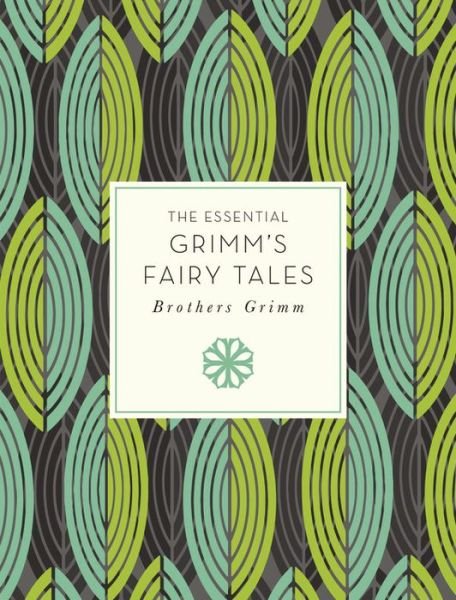 Cover for Grimm Brothers · The Essential Grimm's Fairy Tales (Bog) (2016)