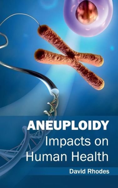 Cover for David Rhodes · Aneuploidy: Impacts on Human Health (Hardcover bog) (2015)