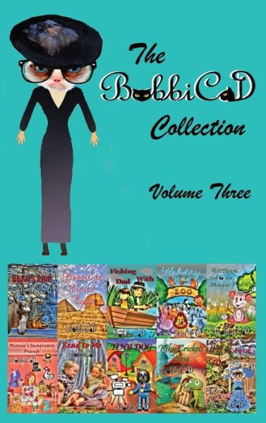 The BobbiCat Collections-Volume Three - BobbiCat - Books - White Bird Publications - 9781633632714 - January 30, 2018