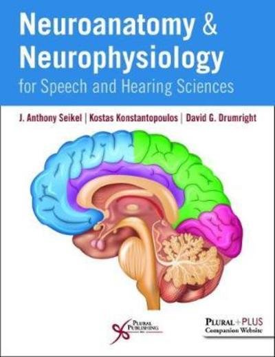 Cover for J. Anthony Seikel · Neuroanatomy and Neurophysiology for Speech and Hearing Sciences (Gebundenes Buch) (2018)