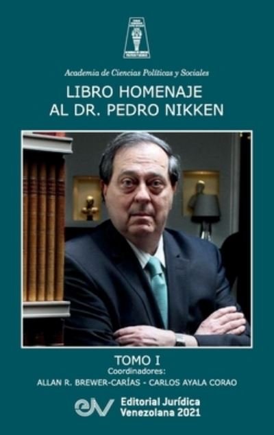 Cover for Allan Brewer-Carias · Libro Homenaje Al Doctor Pedro Nikken, Tomo I (Inbunden Bok) (2021)