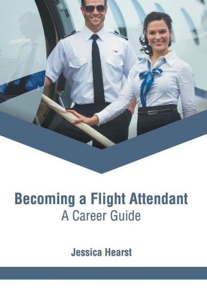 Cover for Jessica Hearst · Becoming a Flight Attendant: A Career Guide (Hardcover Book) (2022)