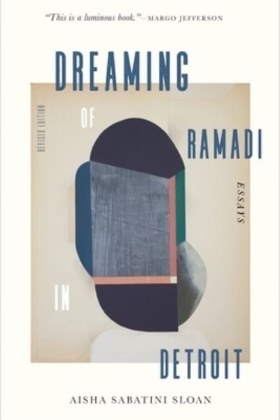 Cover for Aisha Sabatini Sloan · Dreaming of Ramadi in Detroit: Essays (Taschenbuch) (2024)
