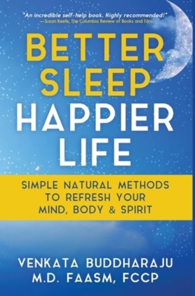 Better Sleep, Happier Life - Venkata Buddharaju - Books - Bublish, Inc. - 9781647042714 - November 6, 2020