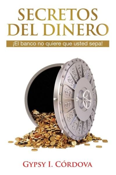 Secretos Del Dinero - Gypsy I Cordova - Böcker - ISBN Services - 9781647646714 - 8 februari 2020