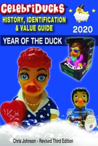 Celebriducks History, Identification & Value Guide - Chris Johnson - Bøger - Independently Published - 9781654716714 - 6. januar 2020