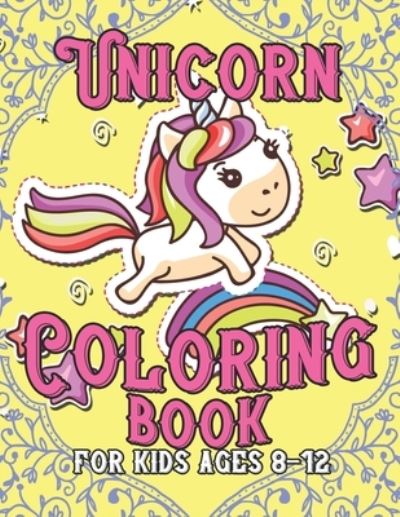 Unicorn Coloring Book for Kids Ages 8-12 - Jayce Carter - Libros - Independently Published - 9781695616714 - 25 de septiembre de 2019