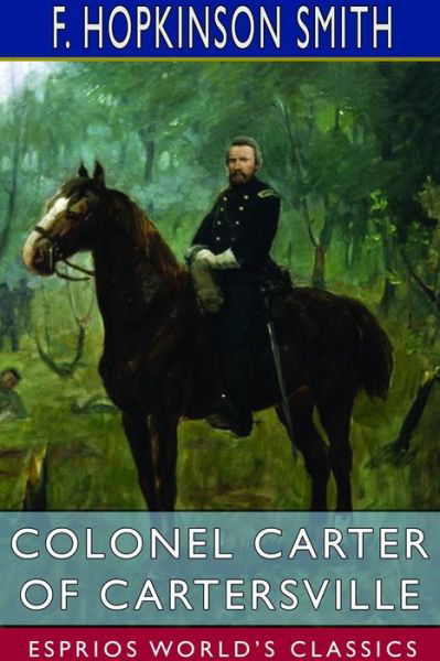 Cover for F Hopkinson Smith · Colonel Carter of Cartersville (Esprios Classics) (Taschenbuch) (2024)