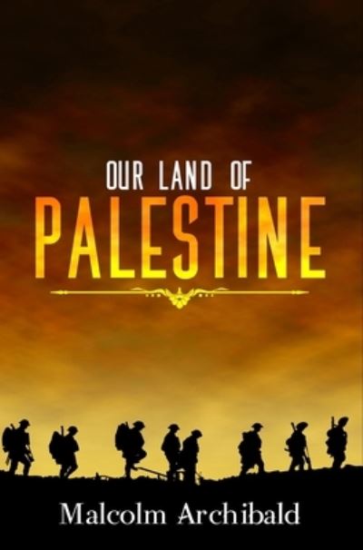 Cover for Malcolm Archibald · Our Land Of Palestine (Hardcover Book) (2021)