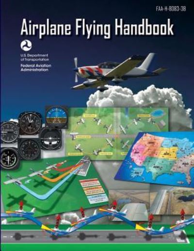 Airplane Flying Handbook - Federal Aviation Administration - Books - Createspace Independent Publishing Platf - 9781719325714 - May 19, 2018