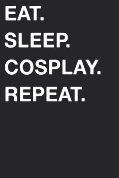 Cover for Mark Hall · Eat Sleep Cosplay Repeat (Paperback Book) (2018)