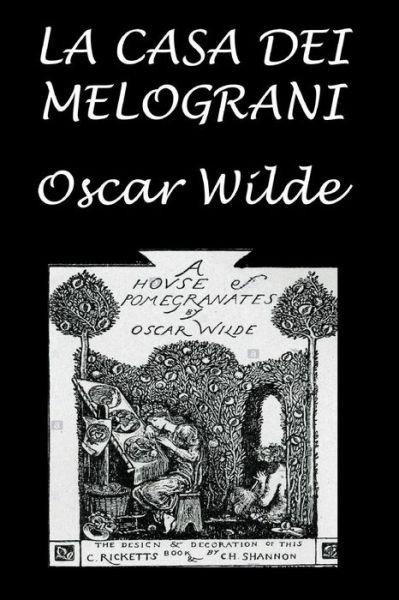 Cover for Oscar Wilde · La Casa Dei Melograni (Paperback Book) (2018)