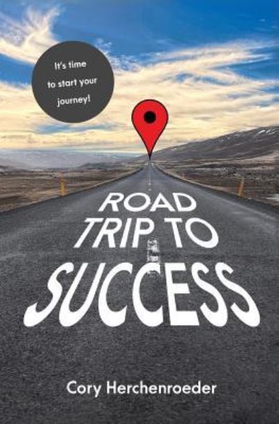 Cover for Cory Herchenroeder · Road Trip to Success (Paperback Book) (2018)